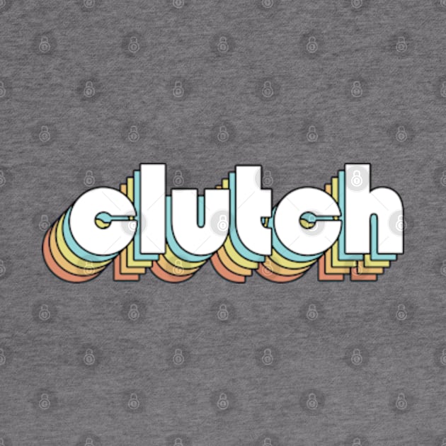 Clucth - Retro Rainbow Typography Faded Style by Paxnotods